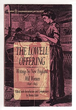 THE LOWELL OFFERING: Writings by New England Mill Women, 1840-1845.