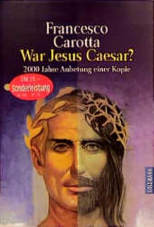 Seller image for War Jesus Caesar? 2000 Jahre Anbetung einer Kopie for sale by Versandantiquariat Felix Mcke