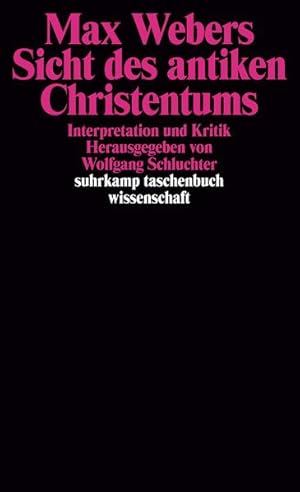 Seller image for Max Webers Sicht des antiken Christentums: Interpretation und Kritik (suhrkamp taschenbuch wissenschaft) for sale by Versandantiquariat Felix Mcke