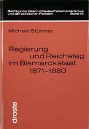 Bild des Verkufers fr Regierung und Reichstag im Bismarckstaat 1871-1880: Csarismus oder Parlamentarismus zum Verkauf von Versandantiquariat Felix Mcke