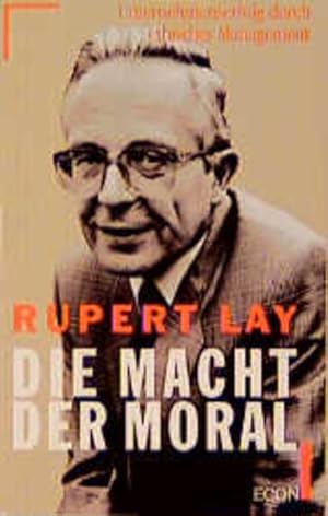 Immagine del venditore per Die Macht der Moral. Unternehmenserfolg durch ethisches Management venduto da Versandantiquariat Felix Mcke