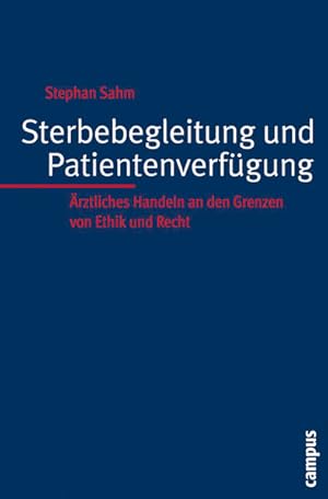 Bild des Verkufers fr Sterbebegleitung und Patientenverfgung: rztliches Handeln an den Grenzen von Ethik und Recht (Kultur der Medizin, 21) zum Verkauf von Versandantiquariat Felix Mcke