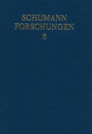 Seller image for Robert Schumann und die franzsische Romantik: Bericht ber das 5. Internationale Schumann-Symposion. Band 6. (Schumann-Forschungen, Band 6) for sale by Versandantiquariat Felix Mcke