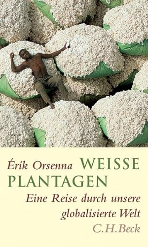 Immagine del venditore per Weie Plantagen: Eine Reise durch unsere globalisierte Welt venduto da Versandantiquariat Felix Mcke