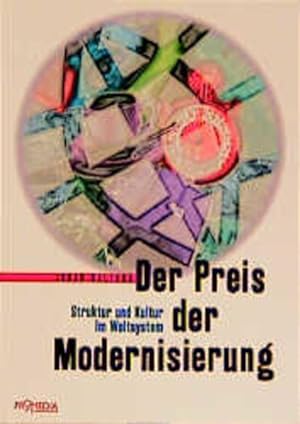 Bild des Verkufers fr Der Preis der Modernisierung: Struktur und Kultur im Weltsystem zum Verkauf von Versandantiquariat Felix Mcke
