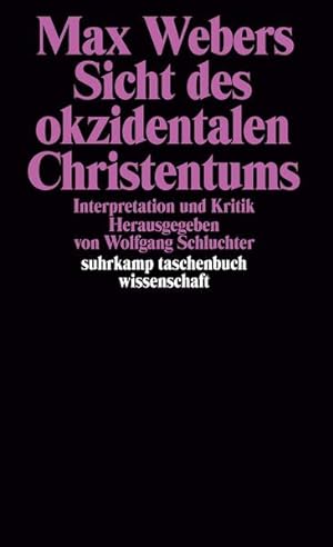 Immagine del venditore per Max Webers Sicht des okzidentalen Christentums: Interpretation und Kritik (suhrkamp taschenbuch wissenschaft) venduto da Versandantiquariat Felix Mcke