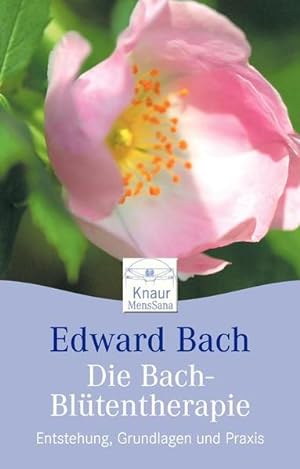 Bild des Verkäufers für Die Bach-Blütentherapie: Entstehung, Grundlagen und Praxis zum Verkauf von Versandantiquariat Felix Mücke