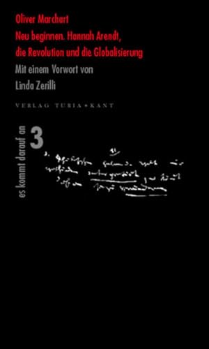 Bild des Verkufers fr Neu beginnen: Hannah Arendt, die Revolution und die Globalisierung zum Verkauf von Versandantiquariat Felix Mcke