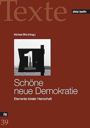 Seller image for Schne neue Demokratie: Elemente totaler Herrschaft: Elemente totaler Herrschaft. Mit einem Essay zur US-amerikanischen Imperialittsdiskussion (Texte der Rosa-Luxemburg-Stiftung) for sale by Versandantiquariat Felix Mcke