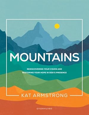 Seller image for Mountains : Rediscovering Your Vision and Restoring Your Hope in God's Presence for sale by GreatBookPrices