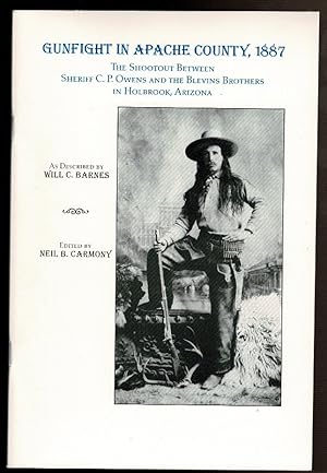 Imagen del vendedor de GUNFIGHT IN APACHE COUNTY, 1887. The Shootout between Sheriff C. P. Owens and the Blevins Brothers in Holbrook, Arizona. As Described by Will C. Barnes. a la venta por Circle City Books