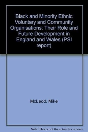 Bild des Verkufers fr Black and Minority Ethnic Voluntary and Community Organisations: Their Role and Future Development in England and Wales (PSI report) zum Verkauf von WeBuyBooks