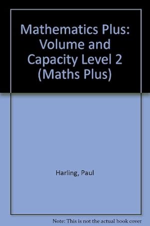 Seller image for Volume and Capacity (Level 2) (Maths Plus S.) for sale by WeBuyBooks