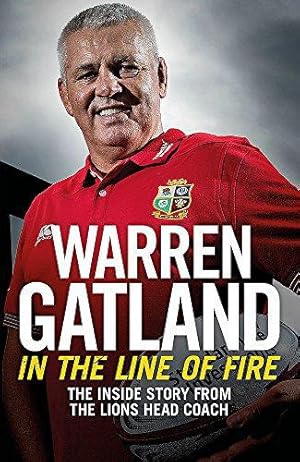 Seller image for In the Line of Fire: The Inside Story from the Lions Head Coach for sale by WeBuyBooks