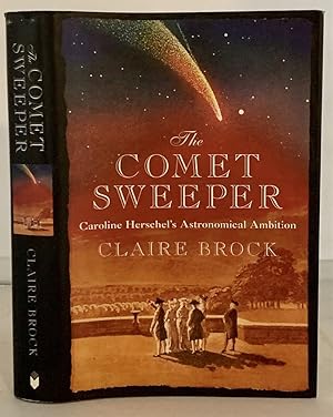 Immagine del venditore per The Comet Sweeper Caroline Herschel's Astronomical Ambition venduto da S. Howlett-West Books (Member ABAA)