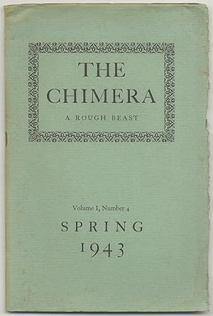 Bild des Verkufers fr The Chimera. A Rough Beast - Volume I, No. 4, Spring, 1943 zum Verkauf von Between the Covers-Rare Books, Inc. ABAA