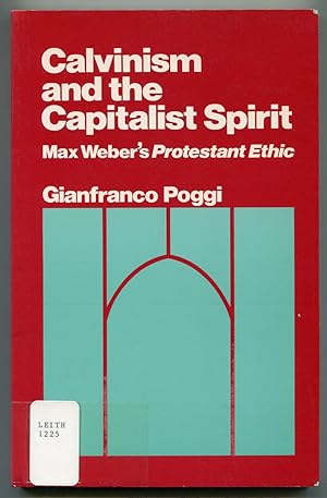 Bild des Verkufers fr Calvinism and the Capitalist Spirit : Max Weber's Protestant Ethic zum Verkauf von Between the Covers-Rare Books, Inc. ABAA