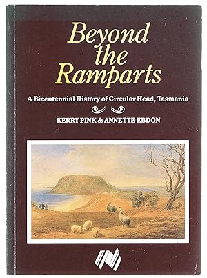 Beyond the Ramparts: a Bicentennial History of Circular Head, Tasmania