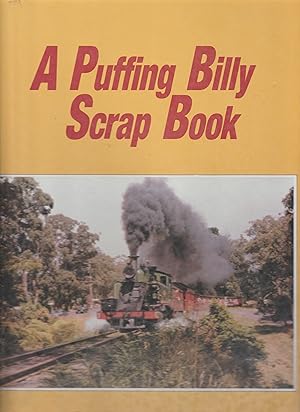 A PUFFING BILLY SCRAP BOOK. A Pictorial History 1940-1988 (SIGNED COPY)