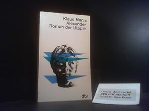 Seller image for Alexander : Roman d. Utopie. Klaus Mann. Mit e. Vorw. von Jean Cocteau / dtv [-Taschenbcher] ; 316 for sale by Der Buchecker