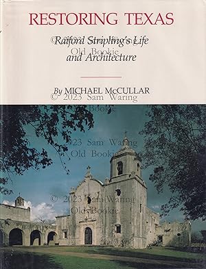 Restoring Texas : Raiford Stripling's life and architecture INSCRIBED