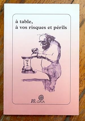 Image du vendeur pour A table,  vos risques et prils. mis en vente par La Bergerie