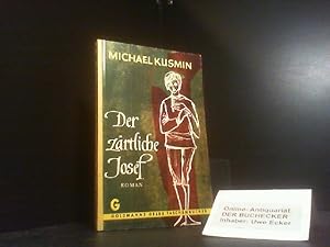 Bild des Verkufers fr Der zrtliche Josef : Roman. Michael Kusmin. Aus d. Russ. bertr. von Alexander Eliasberg / Goldmanns gelbe Taschenbcher ; Bd. 799 zum Verkauf von Der Buchecker