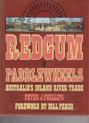 Seller image for REDGUM AND PADDLEWHEELS. Australia's Inland River Trade for sale by BOOK NOW