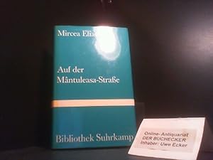 Bild des Verkufers fr Auf der Mantuleasa-Strae. Mircea Eliade ; aus dem Rumnischen von Edith Horowitz-Silbermann / Bibliothek Suhrkamp ; Band 328 zum Verkauf von Der Buchecker