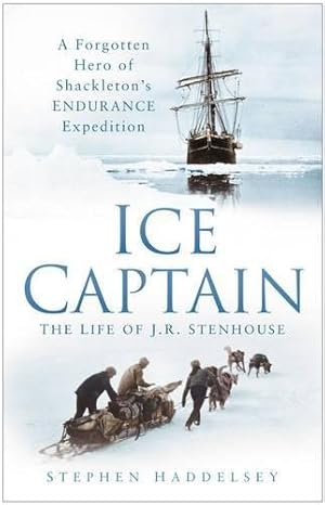 Imagen del vendedor de Ice Captain: The Life of Joseph Russell Stenhouse a la venta por WeBuyBooks
