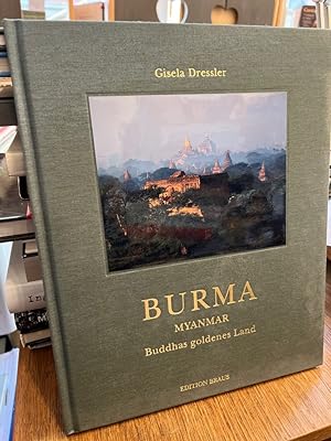 Burma - Myanmar. Buddhas goldenes Land. Text: Angela Baumann.