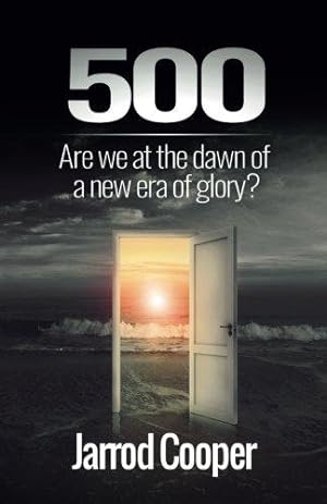Seller image for 500: Are We at the Dawn of a New Era of Glory? for sale by WeBuyBooks