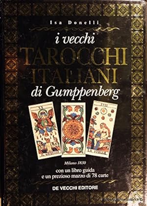 Bild des Verkufers fr I vecchi tarocchi italiani di Gumppenberg. Con 78 Carte zum Verkauf von Libreria sottomarina - Studio Bibliografico