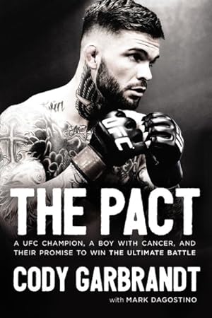 Bild des Verkufers fr Pact : A UFC Champion, a Boy With Cancer, and Their Promise to Win the Ultimate Battle zum Verkauf von GreatBookPricesUK
