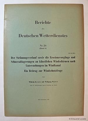 Bild des Verkufers fr Der Strmungsverlauf sowie die Erosionsvorgnge und Schneeablagerungen an knstlichen Windschirmen nach Untersuchungen im Windkanal - Ein Beitrag zur Windschutzfrage. - Berichte des Deutschen Wetterdienstes, 24. zum Verkauf von Antiquariat Lycaste