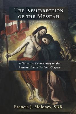 Seller image for The Resurrection of the Messiah: A Narrative Commentary on the Resurrection Accounts in the Four Gospels (Paperback or Softback) for sale by BargainBookStores
