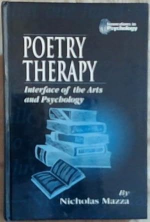 Bild des Verkufers fr Poetry Therapy: Interface of the Arts and Psychology (Innovations in Psychology Series) zum Verkauf von Chapter 1