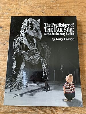 Image du vendeur pour Pre-History Of The Far Side - A 10th Anniversary Exhibit mis en vente par Mungobooks