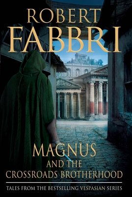 Bild des Verkufers fr Magnus and the Crossroads Brotherhood (Vespasian Series) zum Verkauf von BargainBookStores