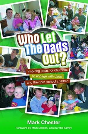 Seller image for Who Let The Dads Out? Inspiring Ideas for Churches to Engage with Dads and Their Pre-school Children for sale by WeBuyBooks