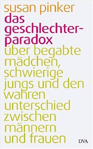 Bild des Verkufers fr Das Geschlechter-Paradox: ber begabte Mdchen, schwierige Jungs und den wahren Unterschied zwischen Mnnern und Frauen zum Verkauf von Antiquariat Armebooks