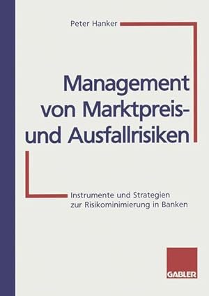 Bild des Verkufers fr Management von Marktpreis- und Ausfallrisiken: Instrumente und Strategien zur Risikominimierung in Banken zum Verkauf von Antiquariat Armebooks