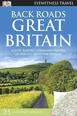 Seller image for Back Roads Great Britain (DK Eyewitness Travel Back Roads) for sale by WeBuyBooks