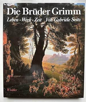 Die Brüder Grimm : Leben, Werk, Zeit.