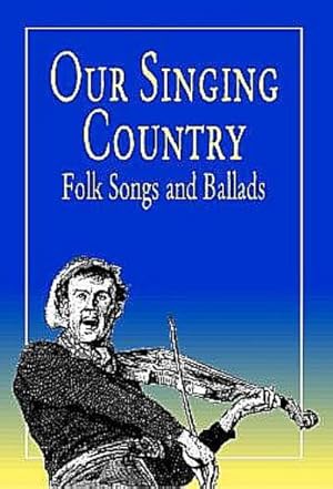 Bild des Verkufers fr Our Singing Country: Folk Songs and Ballads zum Verkauf von AHA-BUCH GmbH