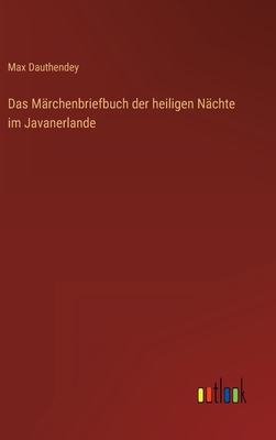 Seller image for Das M�rchenbriefbuch der heiligen N�chte im Javanerlande (Hardback or Cased Book) for sale by BargainBookStores