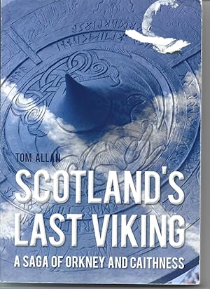 Scotland's Last Viking - A Saga of Orkney and Caithness