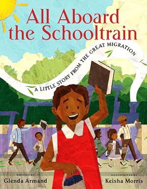 Bild des Verkufers fr All Aboard the Schooltrain: A Little Story from the Great Migration (Hardback or Cased Book) zum Verkauf von BargainBookStores