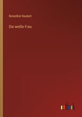 Seller image for Die wei�e Frau (Paperback or Softback) for sale by BargainBookStores