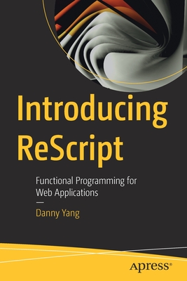 Seller image for Introducing Rescript: Functional Programming for Web Applications (Paperback or Softback) for sale by BargainBookStores